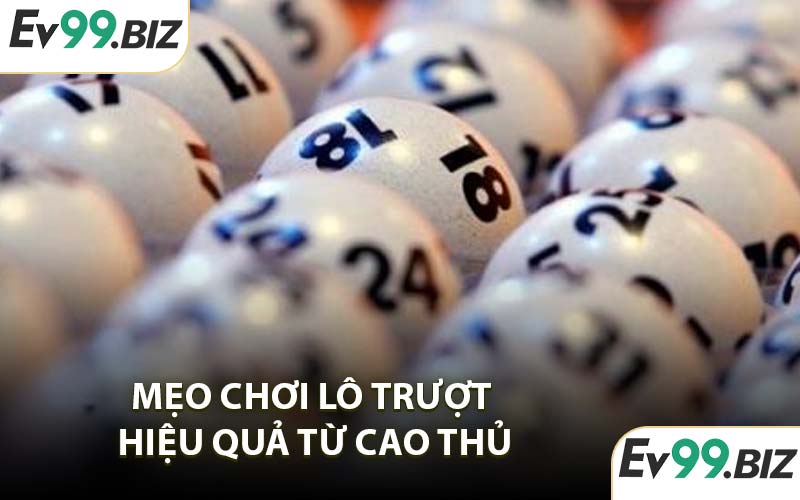 Mẹo Chơi Lô Trượt Hiệu Quả Từ Cao Thủ