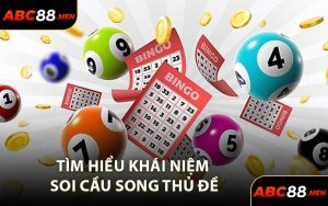 Tìm hiểu khái niệm soi cầu song thủ đề